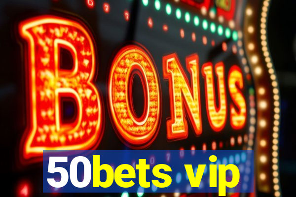 50bets vip